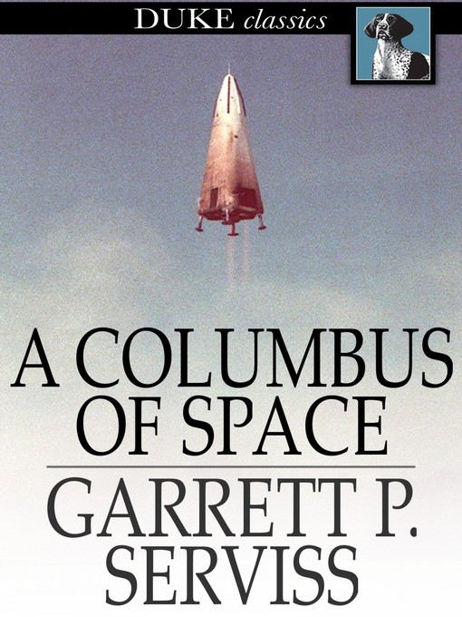 Title details for A Columbus of Space by Garrett P. Serviss - Wait list